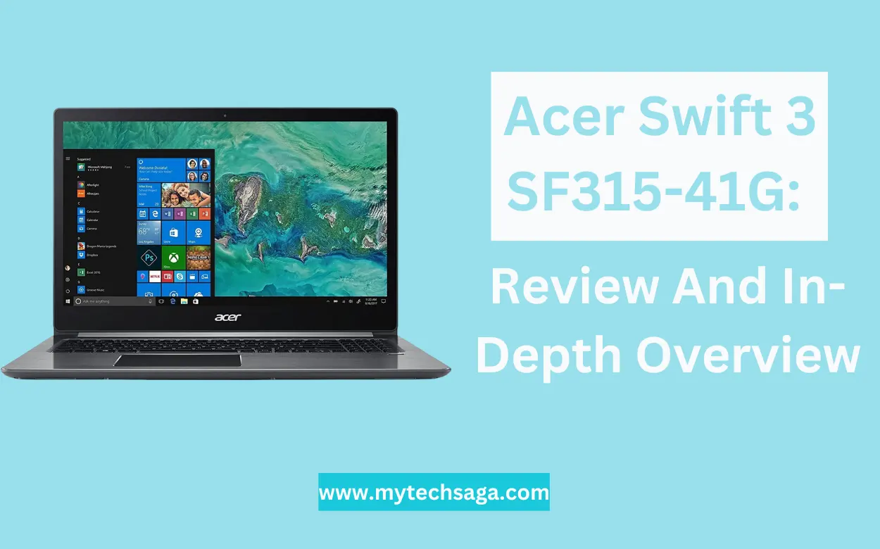 Acer Swift 3 SF315-41G: Review And In-Depth Overview